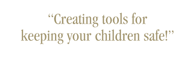 Creating tools for keeping your children safe.