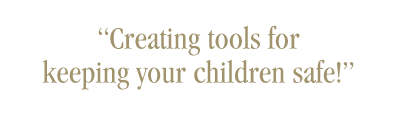 Creating tools for keeping your children safe.
